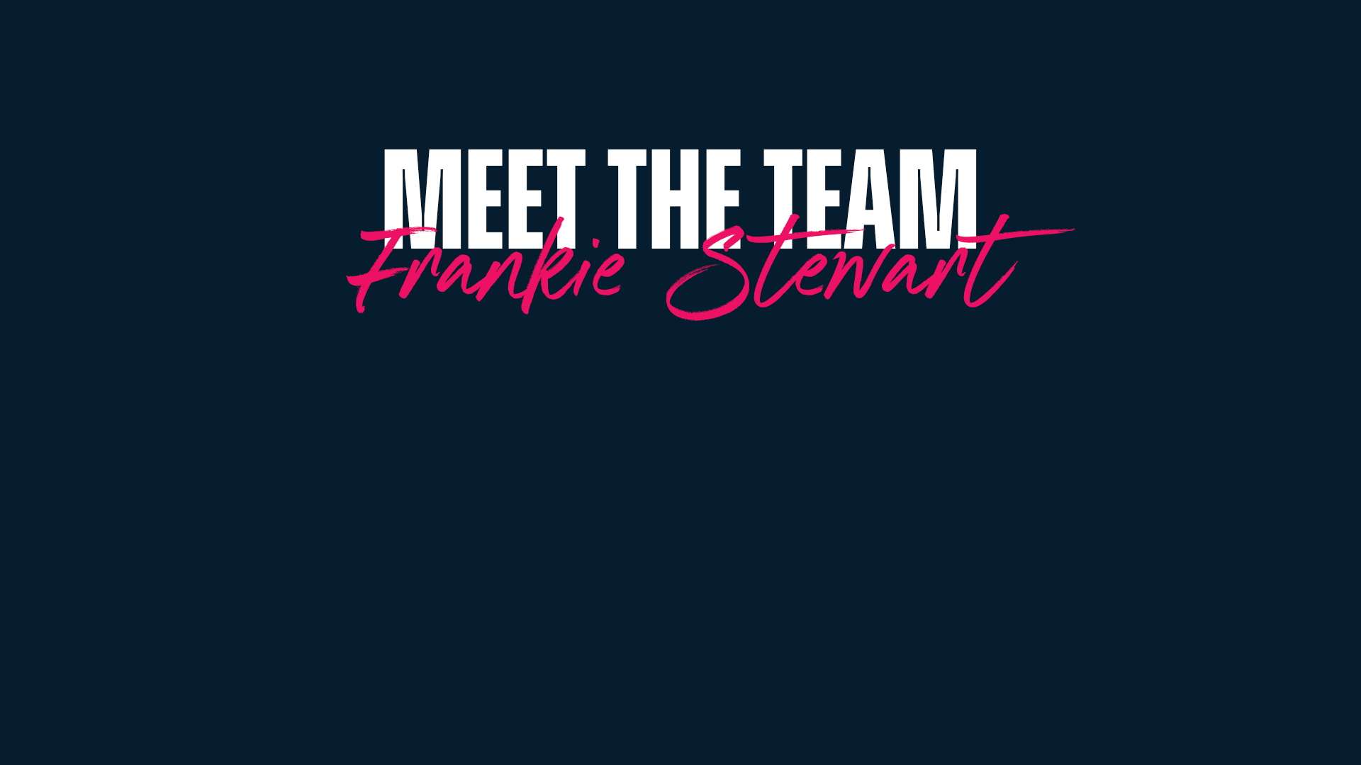 Meet the team - Frankie Stewart