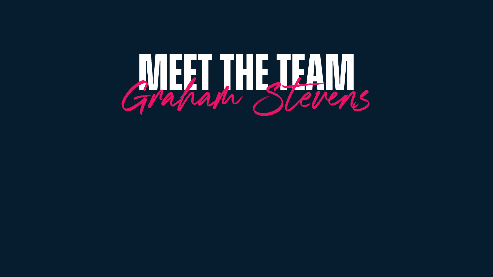 Meet the Team - Graham Stevens